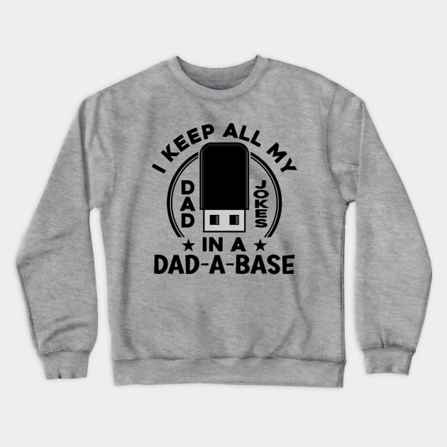 I Keep All My Dad Jokes Daddy Husband Fathers Day Crewneck Sweatshirt by JaussZ